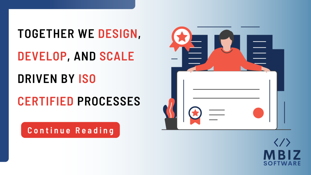 MBiz Software ISO 9001 certified IT company - design, develop and scale with certified quality processes